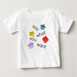 Geometrische Formen sagen, was Sie Design Gewollt  Baby T-shirt