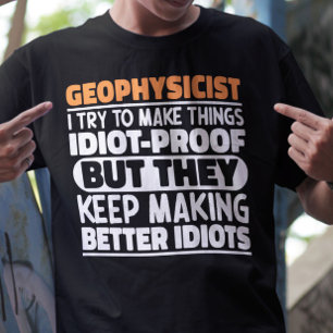 Geophysiker Ich versuche Dinge zu Lustigen Sprüche T-Shirt