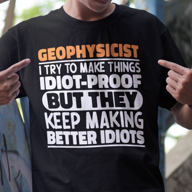 Geophysiker Ich versuche Dinge zu Lustigen Sprüche T-Shirt (Von Creator hochgeladen)