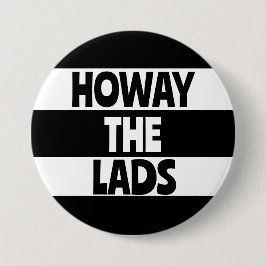 Geordie Howay the Lads Newcastle upon Tyne Footbal Button