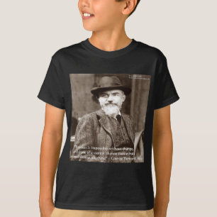 George B Shaw "Ändere irgendetwas" Weisheitsgesche T-Shirt