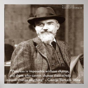 George B Shaw "Change Anything" Poster