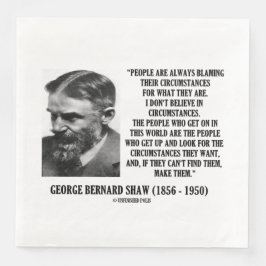 George B. Shaw I Don't Believe In Circumstances Serviette