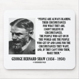 George B. Shaw I glauben nicht an Umstände Mousepad