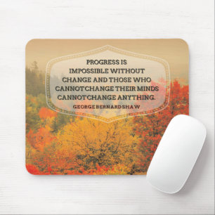 George Bernard Shaw Inspiration Zitat "Veränderung Mousepad