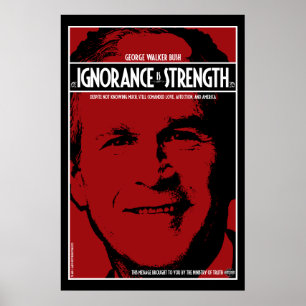 George Bush: Unwissenheit ist Stärke Poster