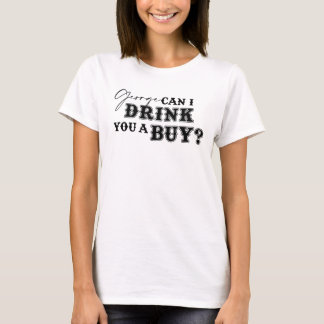 George Drink You a Buy Tee Shirt - White Ink