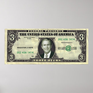 George Dubya Bush $ 3 Bill Poster