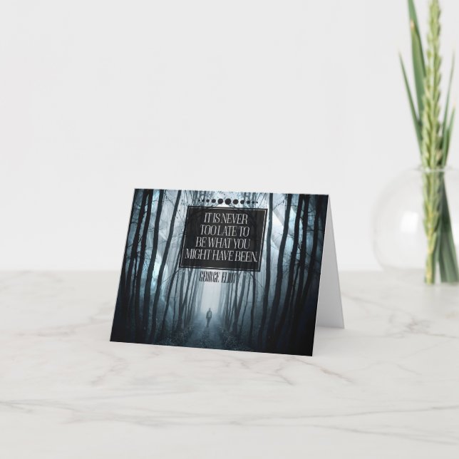George Eliot inspirierendes Zitat "Nie zu spät" Dankeskarte (Vorderseite)