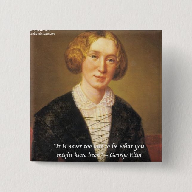 George Eliot "Niemals zu spät" Zitat Button (Vorderseite)