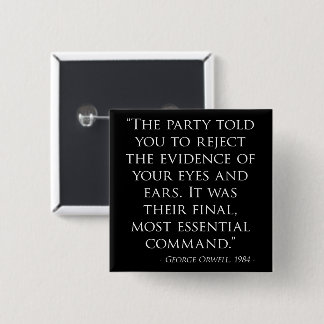 George Orwell 1984 Quote Reject The Evidence Button