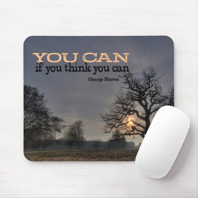 George Reeves inspirierendes Zitat "You can" Mousepad (Mit Mouse)