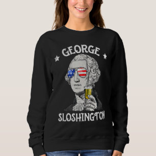 George Sloshington Washington Patriotic 4. Juli Sweatshirt
