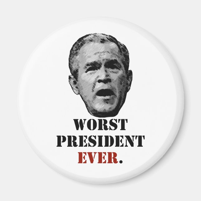 George W. Bush: Der schlechteste Präsident aller Z Magnet (Vorne)