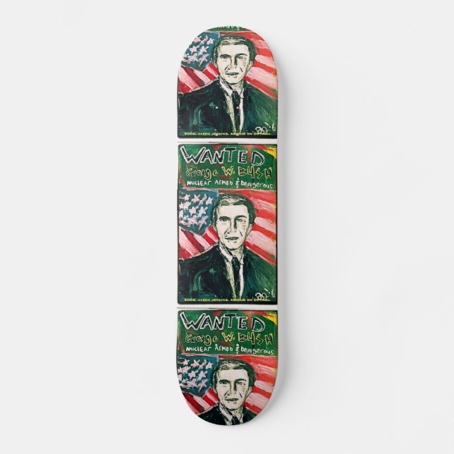 GEORGE W BUSH GEWOLLT SKATEBOARD (Vorderseite)