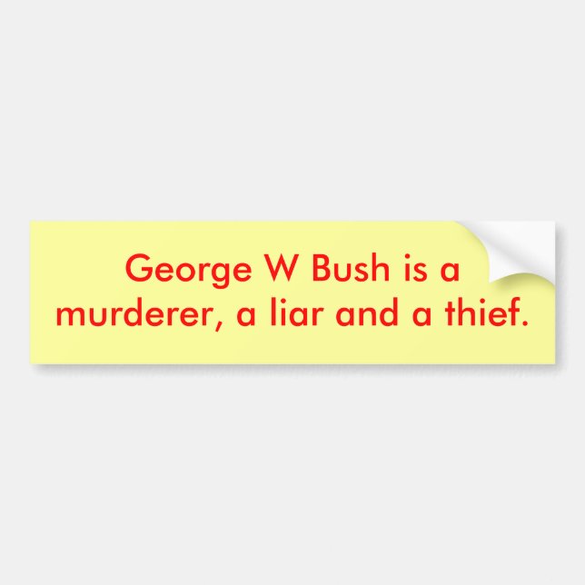 George W Bush ist amurderer, ein Lügner und ein Autoaufkleber (Vorne)