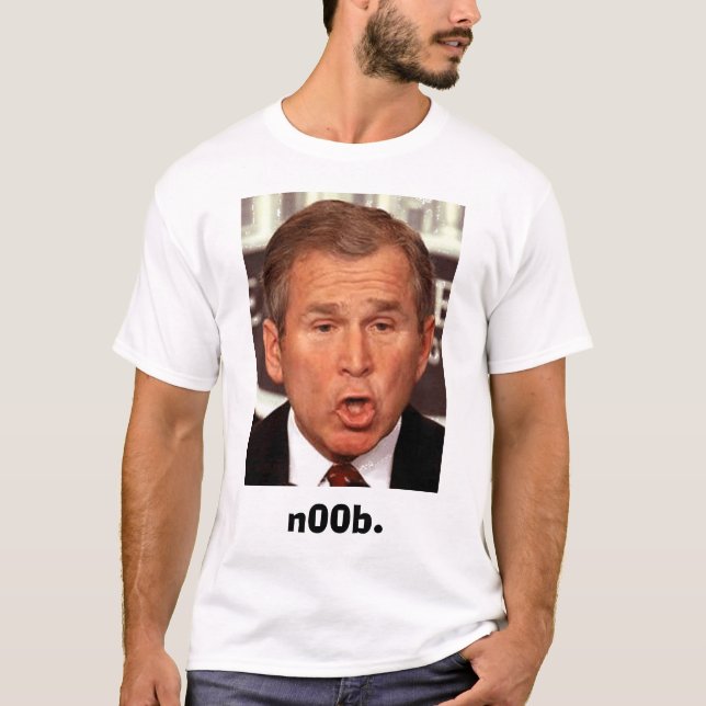 George-W-Bush, n00b. T-Shirt (Vorderseite)