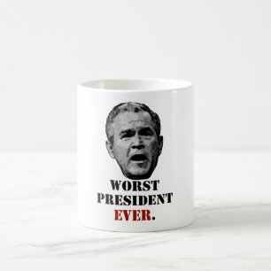 George W. Bush: Schlechtester Präsident Ever Kaffeetasse