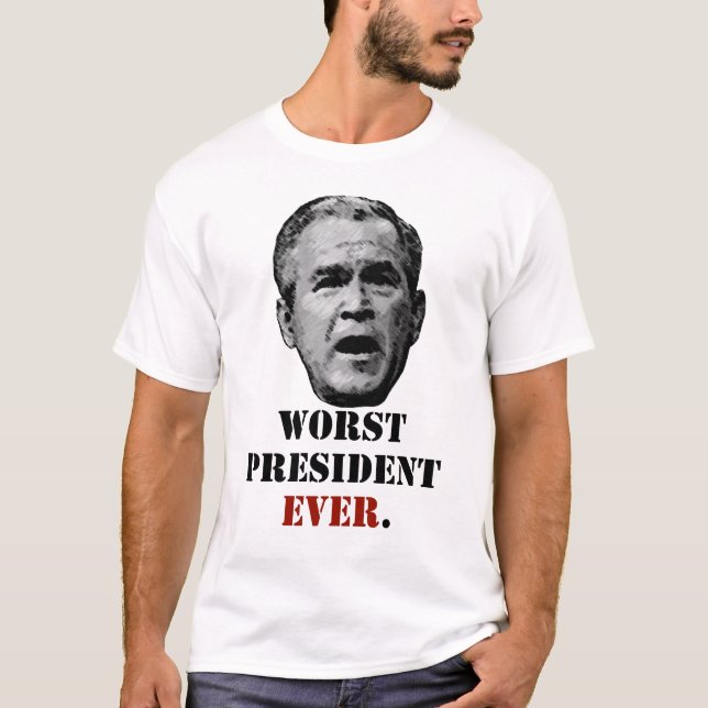 George W. Bush - schlechtester Präsident überhaupt T-Shirt (Vorderseite)