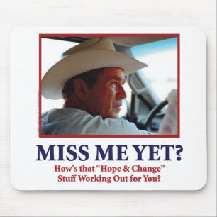 George W Bush - Vermisst du mich schon Mousepad