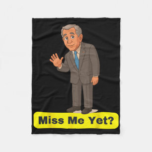 George W. Bush - Vermisst ihr mich schon Anti-trum Fleecedecke