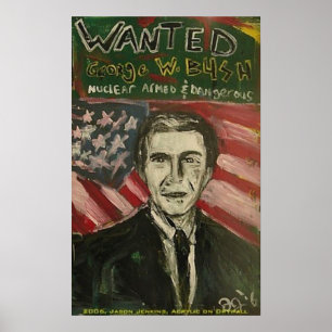 GEORGE W BUSH WOLLTE POSTER