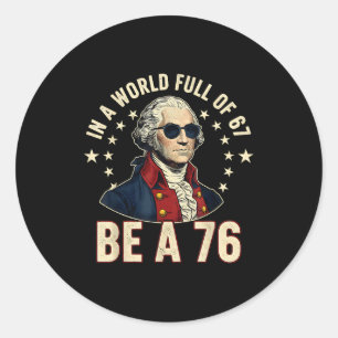 George Washington 67 Meme In Der Welt Voller 67 Runder Aufkleber