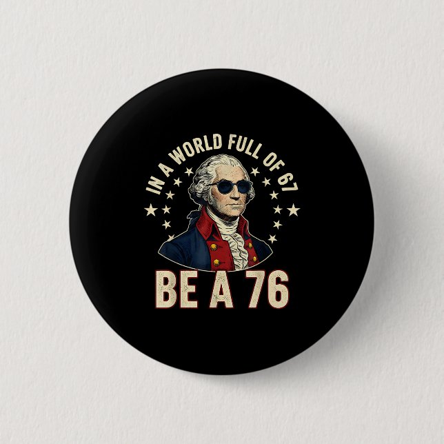 George Washington 67 Meme in einer Welt voller 67  Button (Vorderseite)