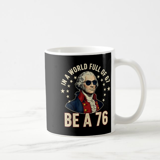 George Washington 67 Meme In The World Full Of 67  Kaffeetasse (Rechts)