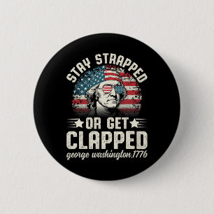 George Washington am 4. Juli Bleibe oder erwischt Button