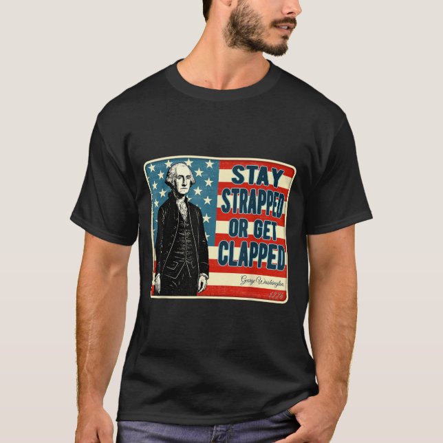 George Washington Bleib bewaffnet oder krieg eine  T-Shirt (Vorderseite)