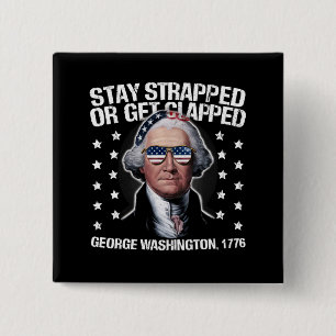 George Washington bleibe oder aufgeklatscht werden Button