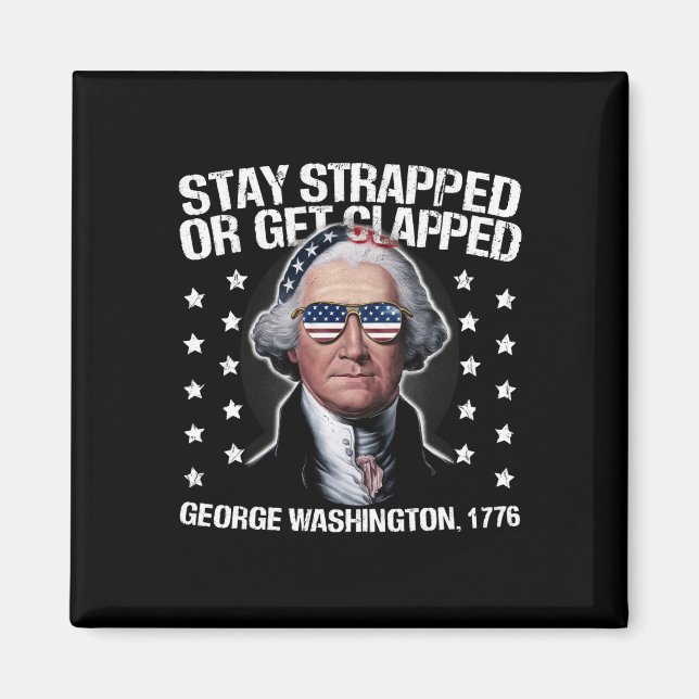 George Washington bleibe oder aufgeklatscht werden Magnet (Vorne)