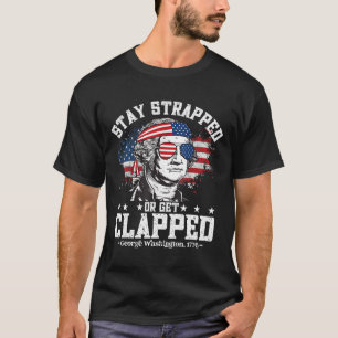 George Washington Bleibe sich böse oder klatschte T-Shirt