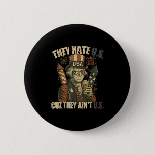 George-washington Drink Funny Sie Hate Cuz Aint U Button