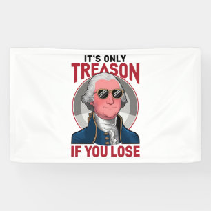 George Washington Es ist nur Verrat, wenn du verli Banner