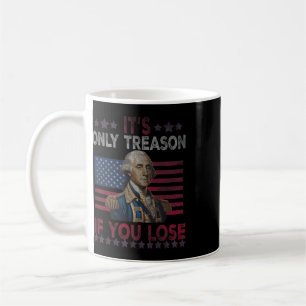 George Washington Es ist nur Verrat, wenn du verli Kaffeetasse