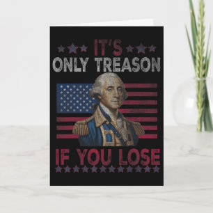 George Washington Es ist nur Verrat, wenn du verli Karte