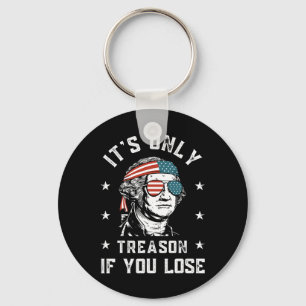 George Washington Es ist nur Verrat, wenn du verli Schlüsselanhänger