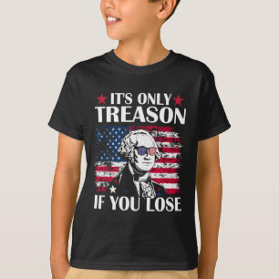 George Washington Es ist nur Verrat, wenn du verli T-Shirt