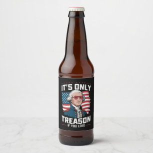 George Washington: Es ist nur Verrat, wenn man ver Bierflaschenetikett