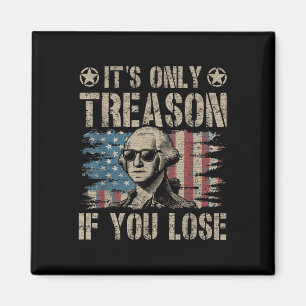 George Washington ist der einzige Verrat, wenn man Magnet