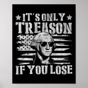 George Washington ist der einzige Verrat, wenn man Poster