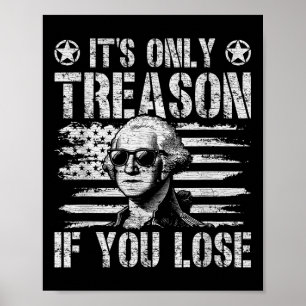 George Washington ist der einzige Verrat, wenn man Poster