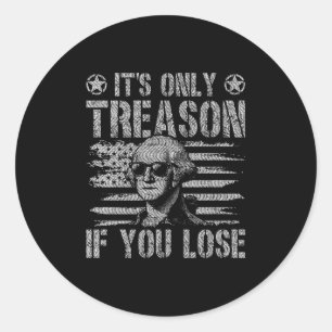 George Washington ist der einzige Verrat, wenn man Runder Aufkleber