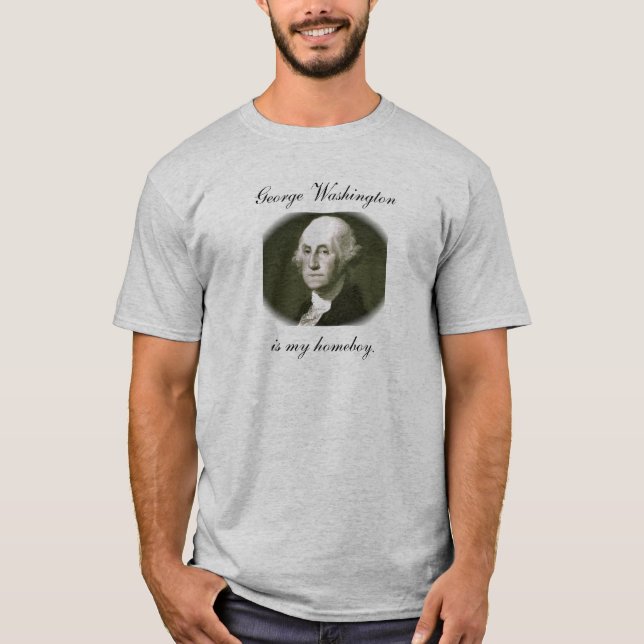 George Washington ist mein Homeboy. T-Shirt (Vorderseite)