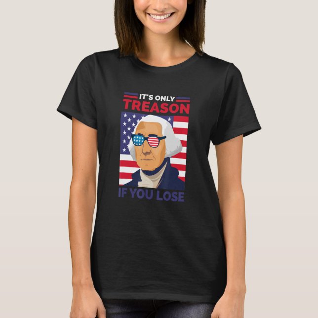 George Washington ist nur Verrat, wenn man 3 verli T-Shirt (Vorderseite)
