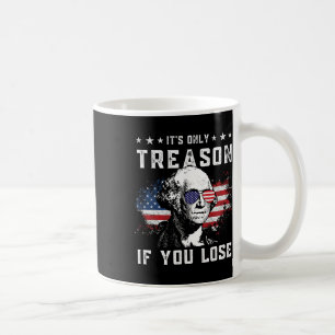 George Washington ist nur Verrat, wenn man 4t verl Kaffeetasse