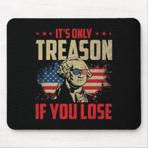 George Washington ist nur Verrat, wenn man 4t verl Mousepad
