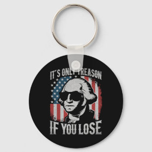 George Washington ist nur Verrat, wenn man 4t verl Schlüsselanhänger